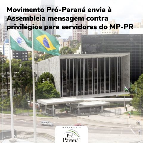 Movimento Pró-Paraná envia à Assembleia mensagem contra privilégios para servidores do MP-PR