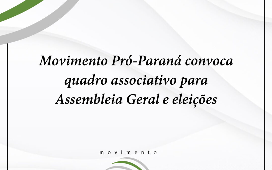 Movimento Pró-Paraná convoca quadro associativo para Assembleia Geral e eleições
