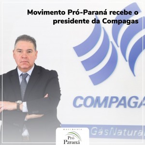 Movimento Pró-Paraná recebe o presidente da Compagas