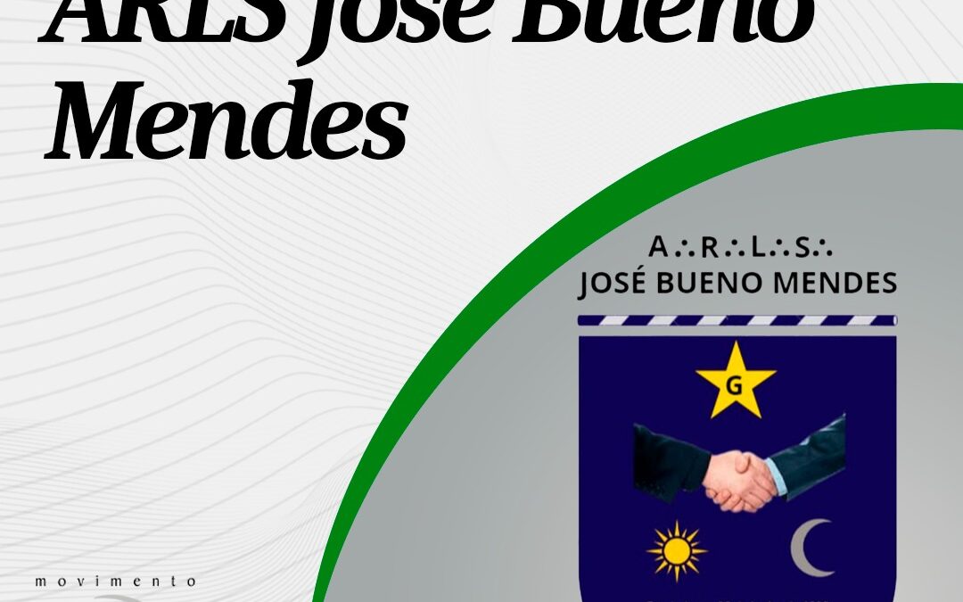 Conheça nossas Mantenedoras: ARLS José Bueno Mendes