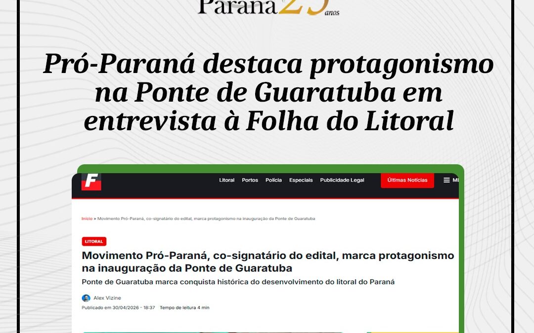 Pró-Paraná destaca protagonismo na Ponte de Guaratuba em entrevista à Folha do Litoral