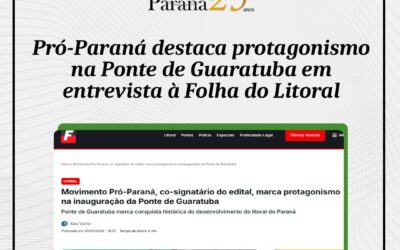 Pró-Paraná destaca protagonismo na Ponte de Guaratuba em entrevista à Folha do Litoral